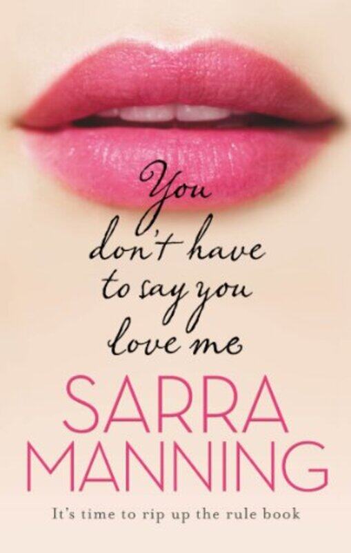 

You Dont Have to Say You Love Me by Sarra Manning-Paperback