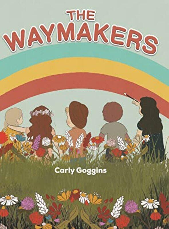 

The Waymakers by Carly Goggins-Hardcover