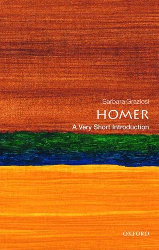 

Homer A Very Short Introduction by Barbara Professor of Classics, Durham University Graziosi-Paperback