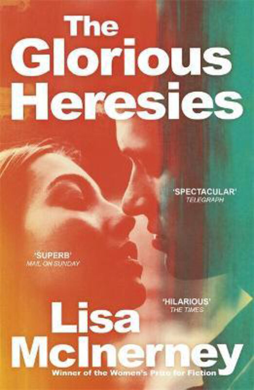 

The Glorious Heresies: Winner of the Baileys' Women's Prize for Fiction 2016, Paperback Book, By: Lisa McInerney