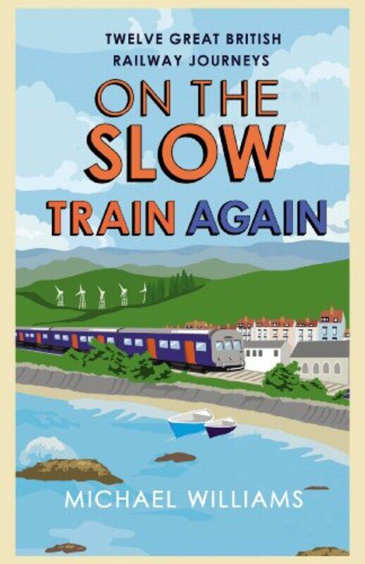 

On the Slow Train Again by Michael Williams-Paperback