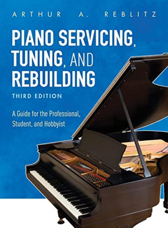 

Piano Servicing Tuning and Rebuilding by Sabrina Ghayour-Paperback