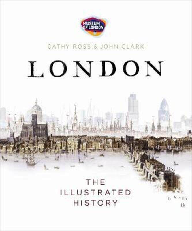 

London: The Illustrated History.paperback,By :Museum Of London
