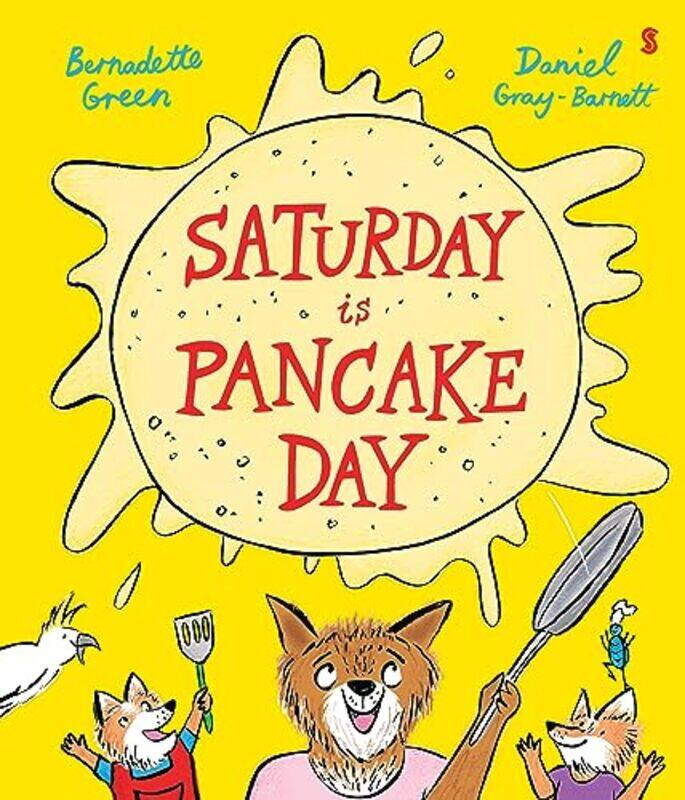 

Saturday is Pancake Day by Bernadette GreenDaniel Gray-Barnett-Hardcover