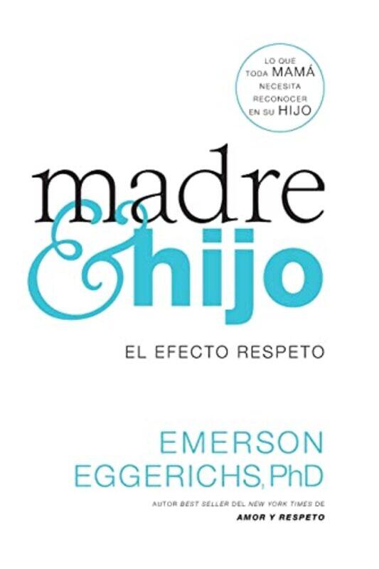 

Madre e hijo: El efecto respeto,Paperback,by:Eggerichs, Dr. Emerson