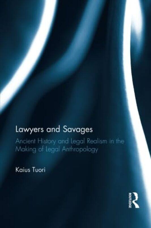 

Lawyers and Savages by Kaius Tuori-Paperback