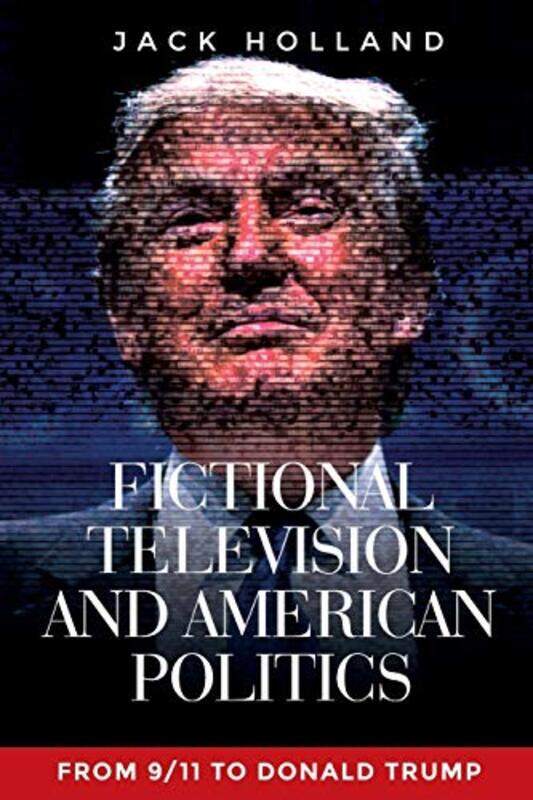 

Fictional Television and American Politics by Carissa MooreTom Pohaku Stone-Paperback