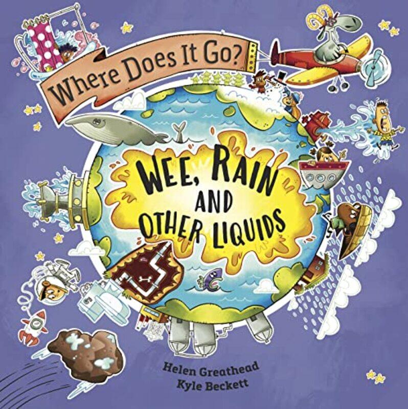 

Where Does It Go Wee Rain and Other Liquids by Helen GreatheadKyle Beckett-Hardcover