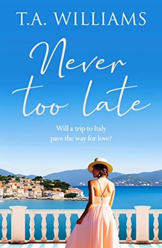 

Never Too Late by TA Williams-Paperback