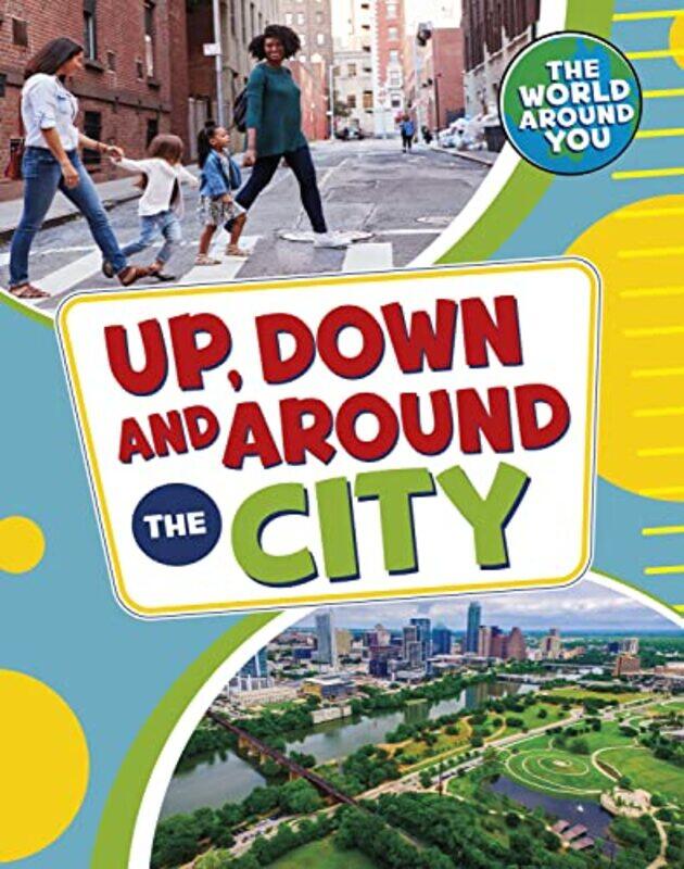 

Up Down and Around the City by Eric Vogt-Paperback