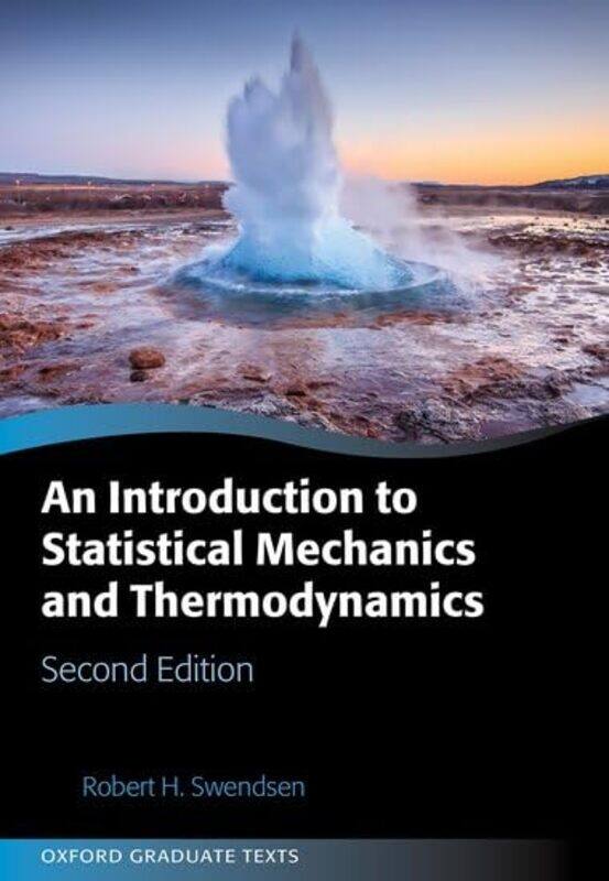 

An Introduction to Statistical Mechanics and Thermodynamics by James Cambridge University Hospitals UK TysomeRahul Medway Maritime Hospital Kent UK Ka