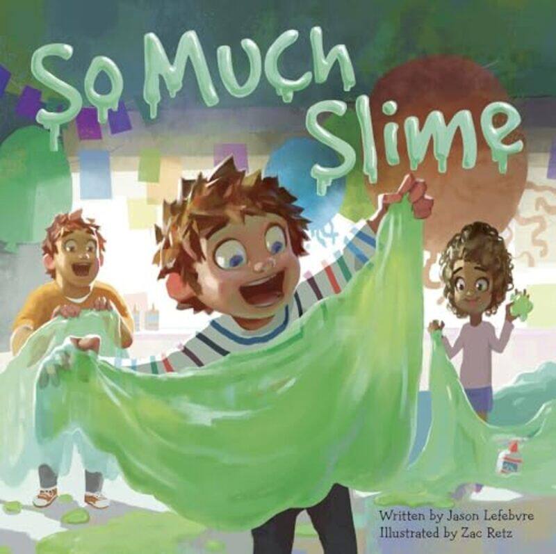 

So Much Slime By Lefebvre Jason - Hardcover