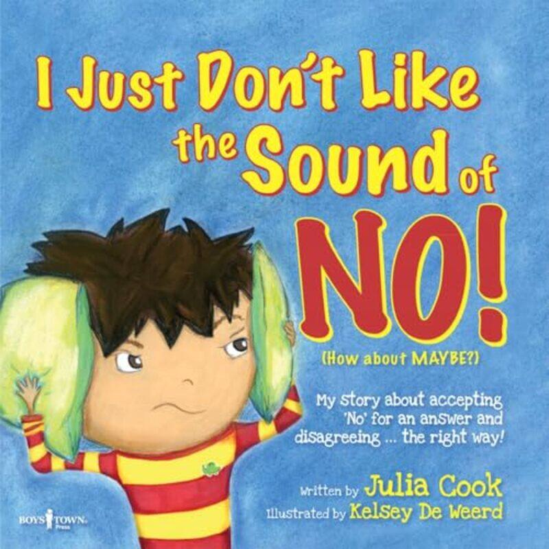 

I Just Dont Like the Sound of No by Julia Julia Cook CookKelsey Kelsey De Weerd De Weerd-Paperback