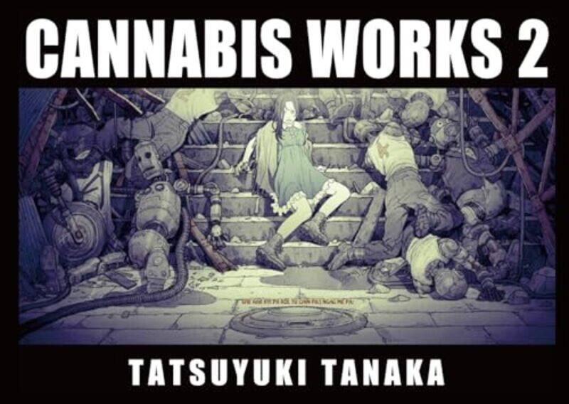 

Cannabis Works 2 by Tatsuyuki Tanaka -Hardcover