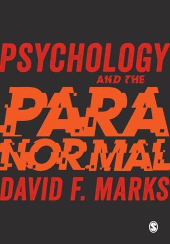 

Psychology and the Paranormal by David F Marks-Paperback