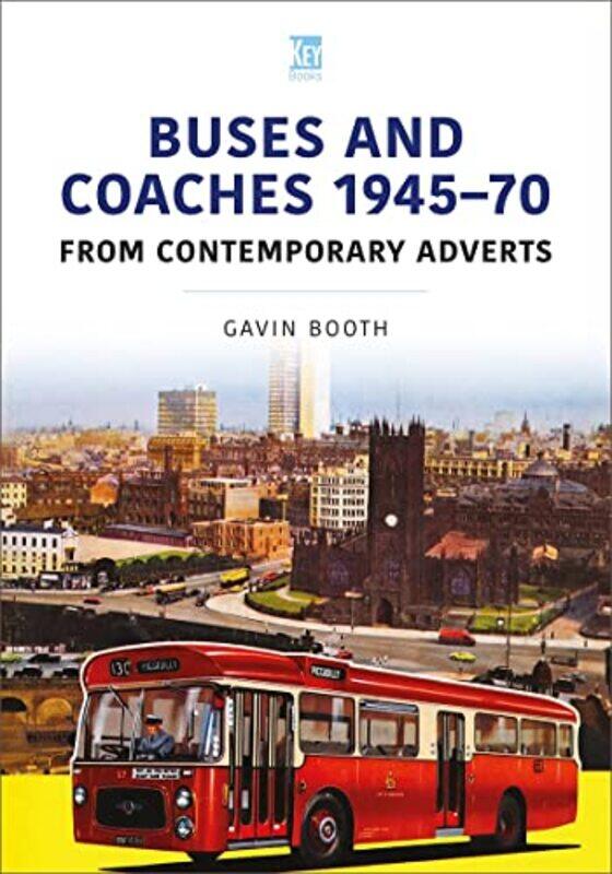 

Buses and Coaches 194570 From Contemporary Adverts by Gavin Booth-Paperback