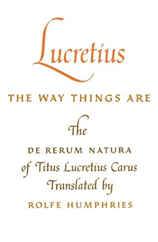 Lucretius The Way Things Are by LucretiusRolfe Humphries-Paperback