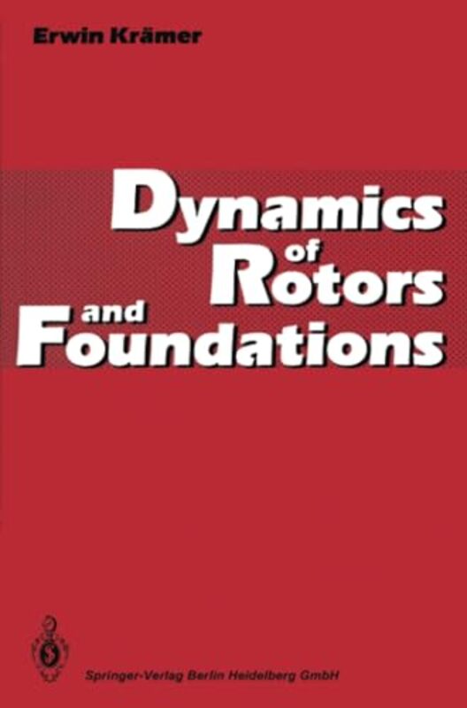 Dynamics of Rotors and Foundations by William ShakespearePeter Alexander-Paperback