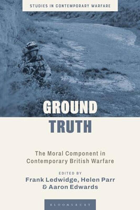 

Ground Truth by Frank University of Portsmouth, UK LedwidgeHelen University of Keele, UK ParrAaron Royal Military Academy Sandhurst, UK Edwards-Paperb