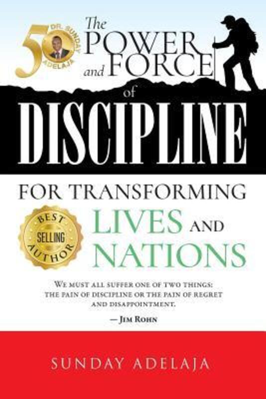 power and force of discipline for transforming lives and nation,Paperback,BySunday Adelaja
