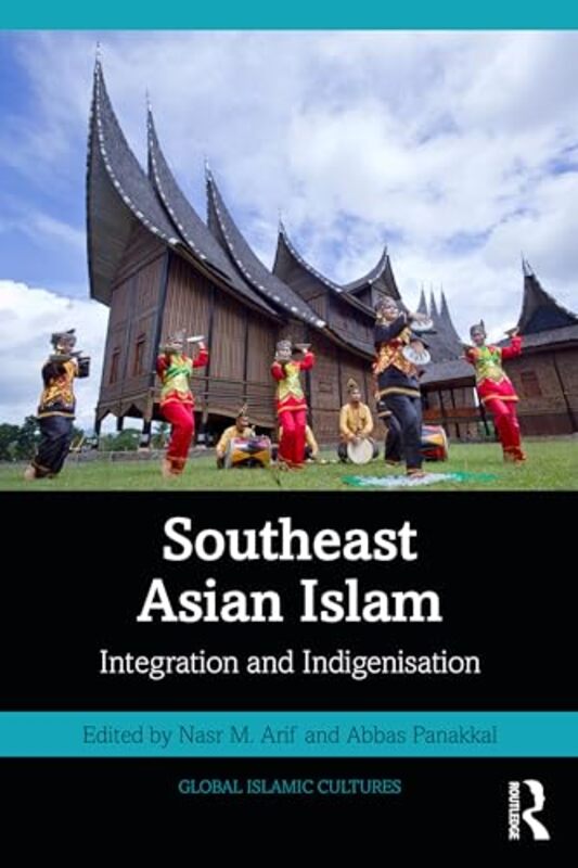 

Southeast Asian Islam by Nasr M. (University of Cairo, Egypt) ArifAbbas Panakkal -Paperback