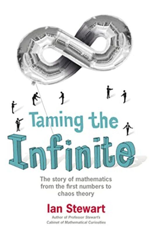 

Taming the Infinite by Ian Stewart-Paperback