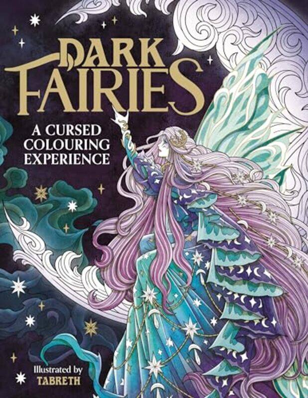 

Dark Fairies A Cursed Colouring Experience,Paperback By Tabreth