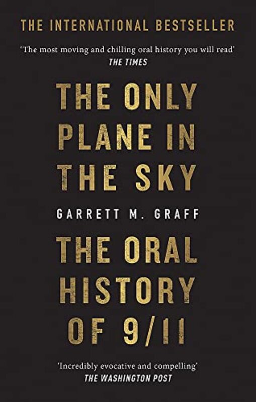 The Only Plane in the Sky: The Oral History of 9/11 on the 20th Anniversary , Paperback by Graff, Garrett M.