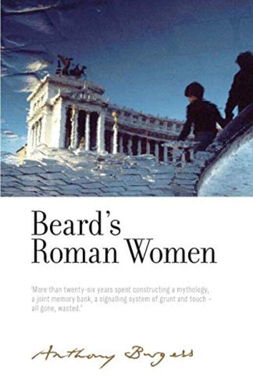 

Beards Roman Women by Anthony BurgessGraham Foster-Hardcover