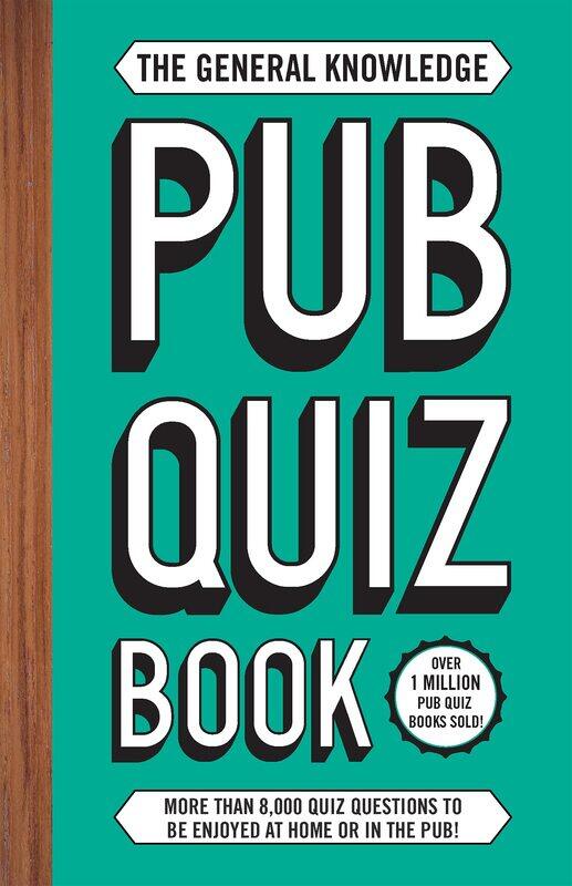 

The General Knowledge Pub Quiz Book: More than 8,000 quiz questions to be enjoyed at home or in the