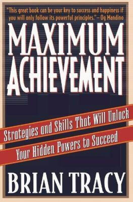 

Maximum Achievement: Strategies and Skills that Will Unlock Your Hidden Powers to Succeed.paperback,By :Tracy, Brian