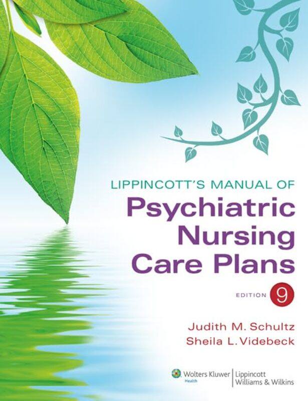 

Lippincotts Manual of Psychiatric Nursing Care Plans by Judith M, MS, RN SchultzSheila L, PhD, RN Videbeck-Paperback