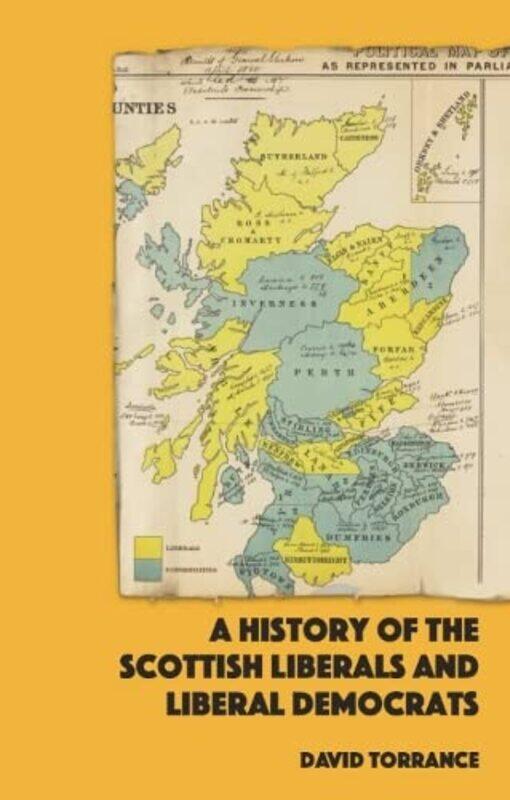 

A History of the Scottish Liberals and Liberal Democrats by David Torrance-Paperback