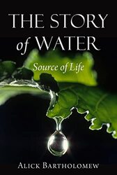 The Story of Water by Alick Bartholomew-Paperback