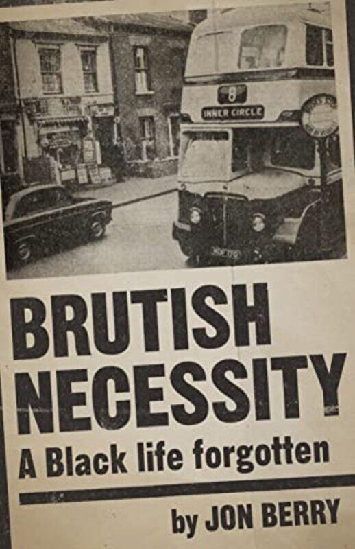 

Brutish Necessity by Jon Berry-Paperback