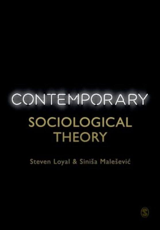 

Contemporary Sociological Theory by Steven LoyalSinisa Malesevic-Paperback