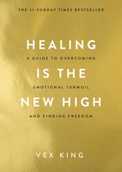 Healing Is the New High: A Guide to Overcoming Emotional Turmoil and Finding Freedom, Paperback Book, By: Vex King