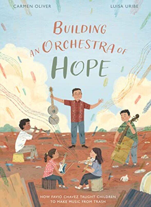 

Building an Orchestra of Hope by Carmen OliverLuisa Uribe-Hardcover