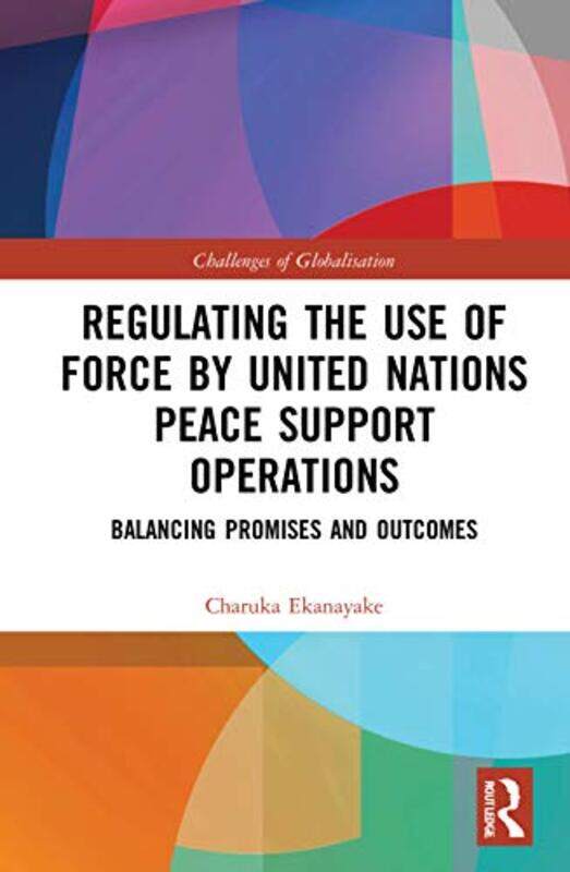 

Regulating the Use of Force by United Nations Peace Support Operations by Russell Norman-Paperback