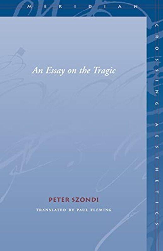 

An Essay On The Tragic by Peter SzondiPaul Fleming-Paperback