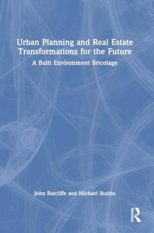 

Urban Planning and Real Estate Transformations for the Future by J Prutton-Hardcover