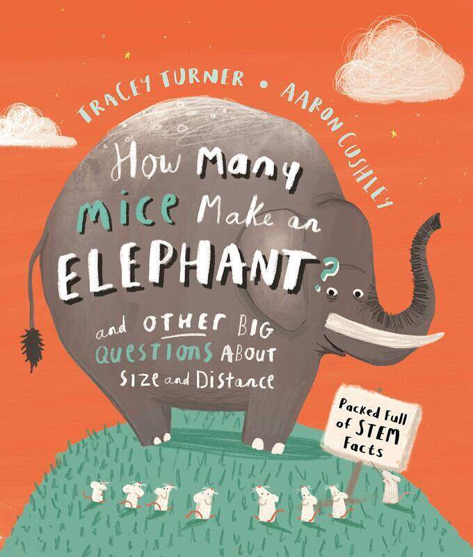 

How Many Mice Make An Elephant: And Other Big Questions About Size and Distance, Paperback Book, By: Tracey Turner