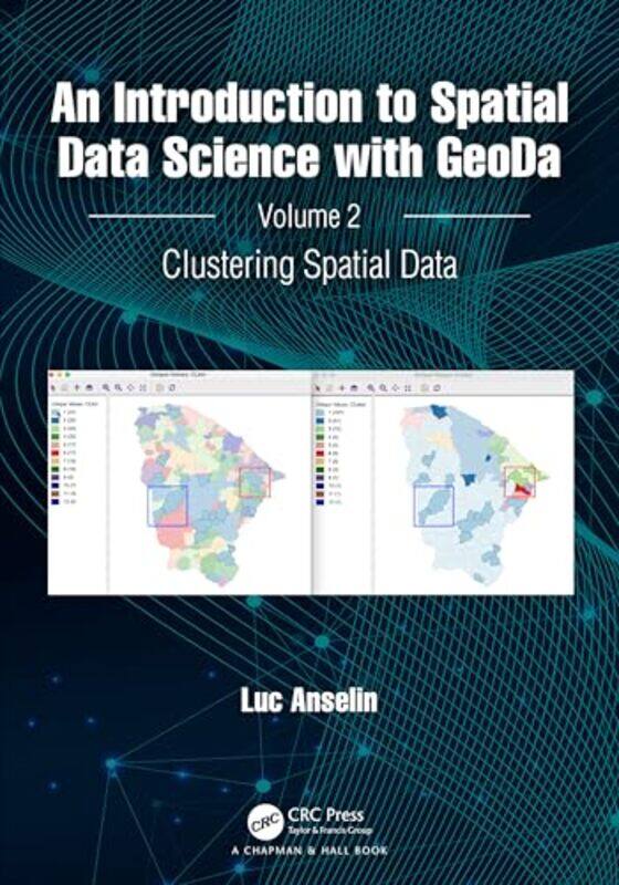 

An Introduction to Spatial Data Science with GeoDa by Luc University of Chicago Anselin-Hardcover