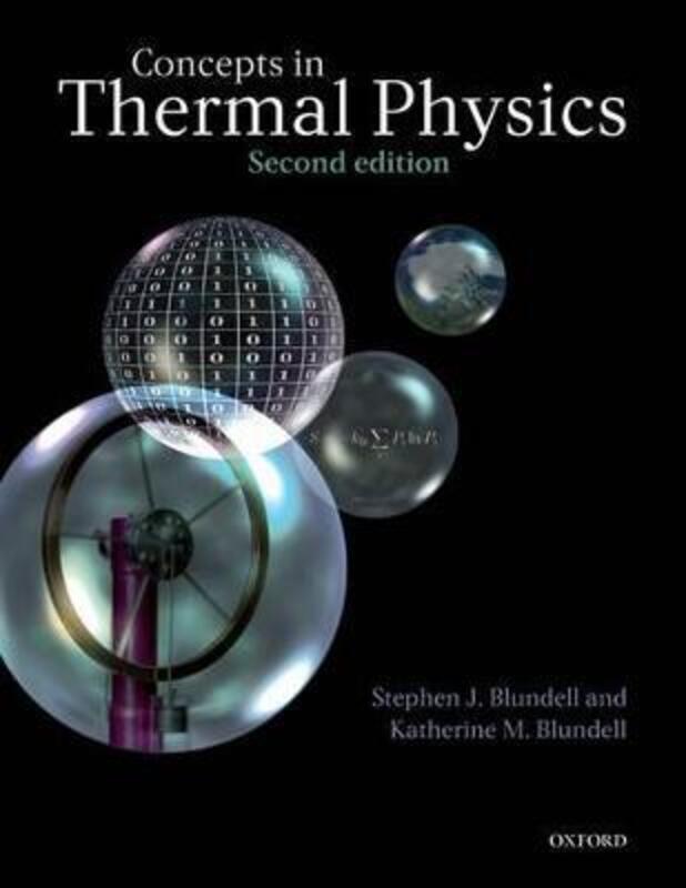 

Concepts in Thermal Physics,Paperback, By:Blundell, Stephen J. (University of Oxford, UK) - Blundell, Katherine M. (University of Oxford, UK)