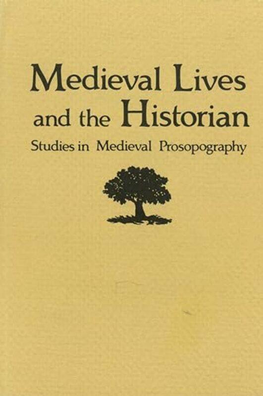 

Medieval Lives and the Historian by Neithard BulstJean-Philippe Genet-Hardcover