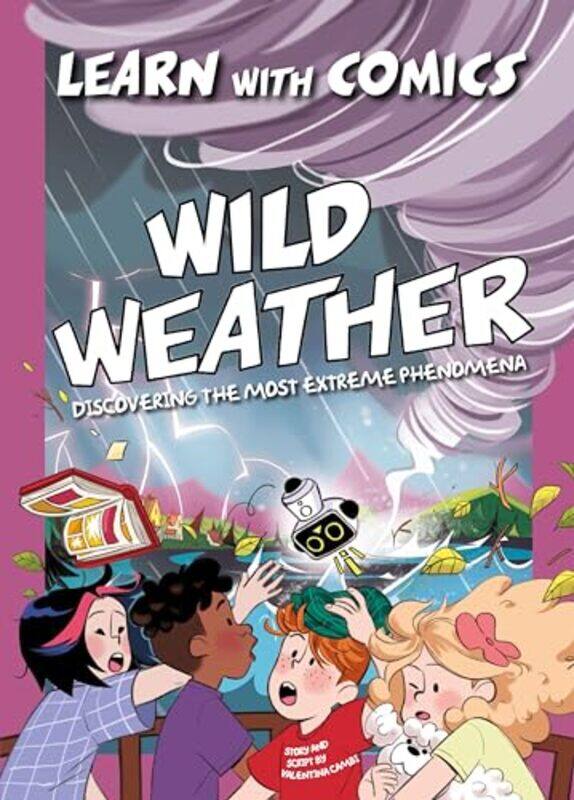 

Wild Weather Learn with Comics by Valentina CambiFilippo GiorgiMartina Naldi-Hardcover