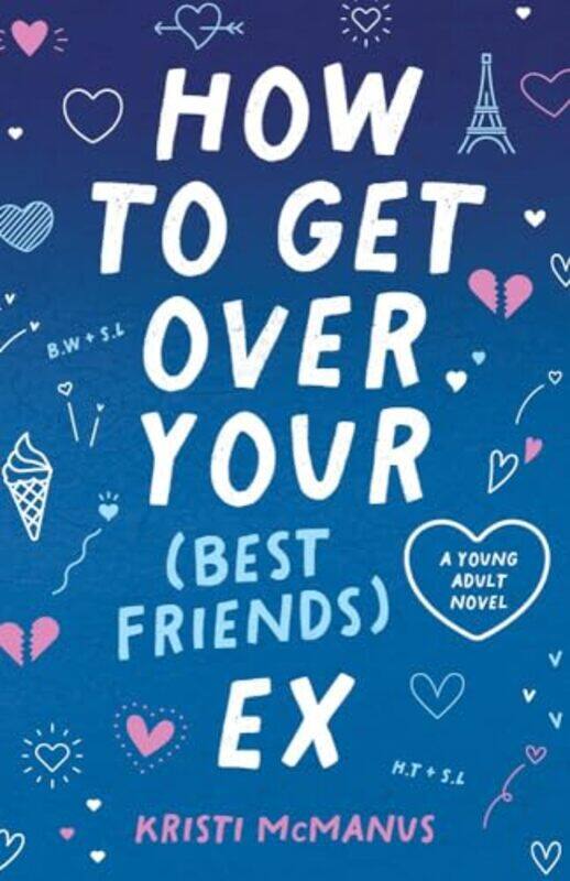 

How to Get Over Your Best Friends Ex by Kristi McManus-Hardcover