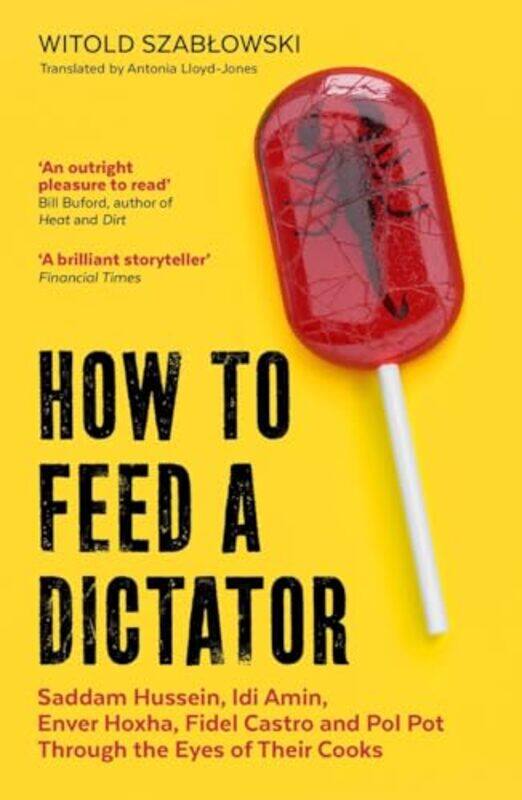 

How to Feed a Dictator by Witold SzablowskiAntonia Lloyd-Jones-Paperback