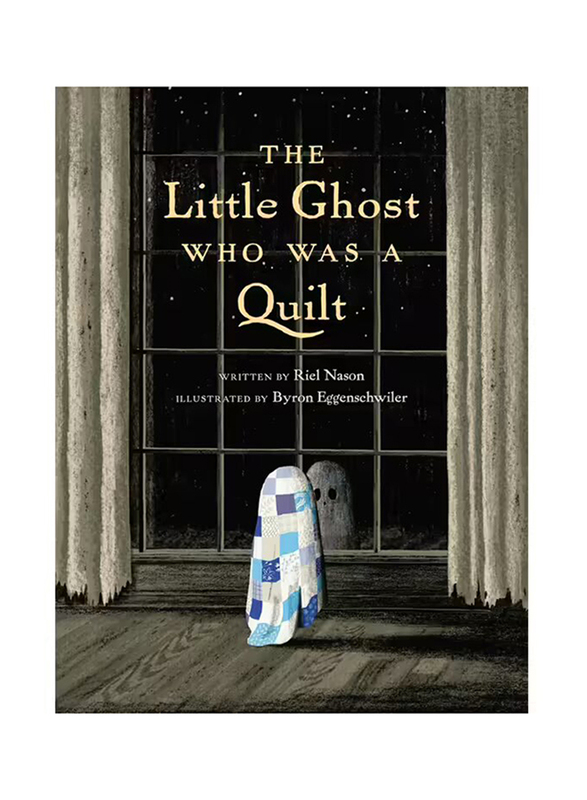 Little Ghost Who Was A Quilt, Hardcover Book, By: Riel Nason