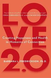 Love 2.0: Finding Happiness and Health in Moments of Connection.paperback,By :Fredrickson, Barbara L. (Barbara L. Fredrickson)